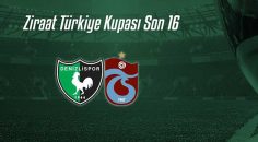 DENİZLİSPOR’UN KUPADA RAKİBİ TRABZONSPOR