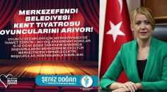 MERKEZEFENDİ’DE KENT TİYATROSU OYUNCULARINI ARIYOR