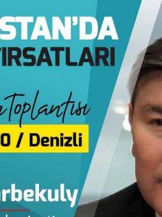 KAZAKİSTAN’IN EKONOMİK POTANSİYELİ DENİZLİ’DE ANLATILACAK