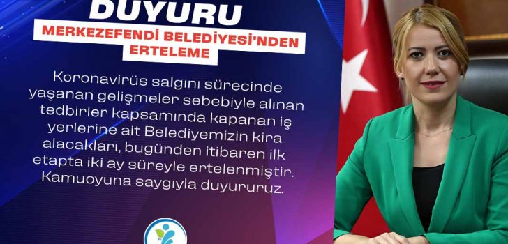 MERKEZEFENDİ BELEDİYESİ’NDEN KİRA ERTELEMESİ