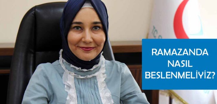 RAMAZAN’DA SAĞLIKLI BESLENME İÇİN NELER YAPMAK GEREKİR?