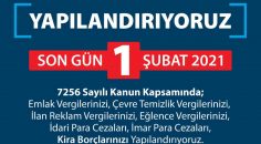 YAPILANDIRMADA SON GÜN 1 ŞUBAT OLDU