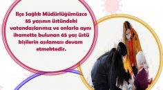 ÇAMELİ’DE 85 YAŞ VE ÜSTÜ EVLERİNDE AŞILANIYOR