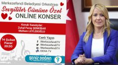 MERKEZEFENDİ’DEN SEVGİLİLER GÜNÜ’NE ÖZEL ONLİNE KONSER