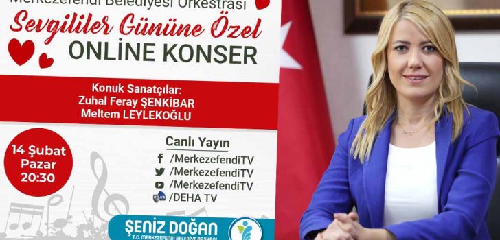 MERKEZEFENDİ’DEN SEVGİLİLER GÜNÜ’NE ÖZEL ONLİNE KONSER