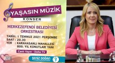 MERKEZEFENDİ BELEDİYESİ’NDEN ‘YAŞASIN MÜZİK’ İSİMLİ KONSER