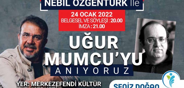 MERKEZEFENDİ’DE NEBİL ÖZGENTÜRK İLE UĞUR MUMCU ANILACAK