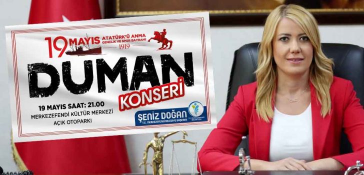 MERKEZEFENDİ’DE 19 MAYIS COŞKUSU DUMAN KONSERİ İLE YAŞANACAK