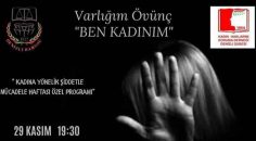 KADINA YÖNELİK ŞİDDETLE MÜCADELE HAFTASI’NA ÖZEL ETKİNLİK