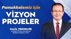 İŞTE HALİL PEKDEMİR’İN PAMUKKALE PROJELERİ 