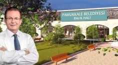 PAMUKKALE BALIK HALİ PEKDEMİR İLE HAYAT BULACAK