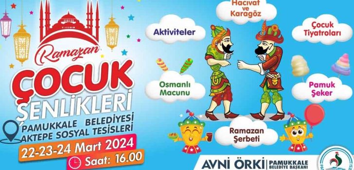 PAMUKKALE’DE RAMAZAN ÇOCUK ŞENLİĞİ BAŞLIYOR