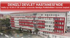 DDH’DA VARDİYA POLİKLİNİKLERİ HİZMET VERMEYE BAŞLADI