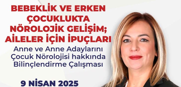 BÜYÜKŞEHİR’DEN ANNELER İÇİN “ÇOCUK NÖROLOJİSİ” EĞİTİMİ