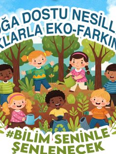 DENİZLİ BİLİM MERKEZİ’NDE DOĞA DOSTU NESİLLER BİLİMLE BULUŞUYOR