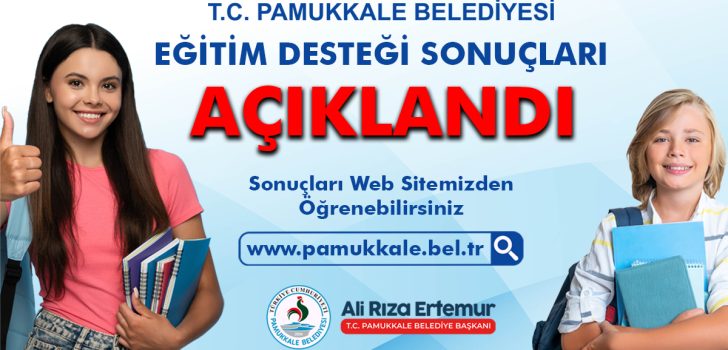 PAMUKKALE EĞİTİM DESTEĞİ BAŞVURU SONUÇLARI AÇIKLANDI